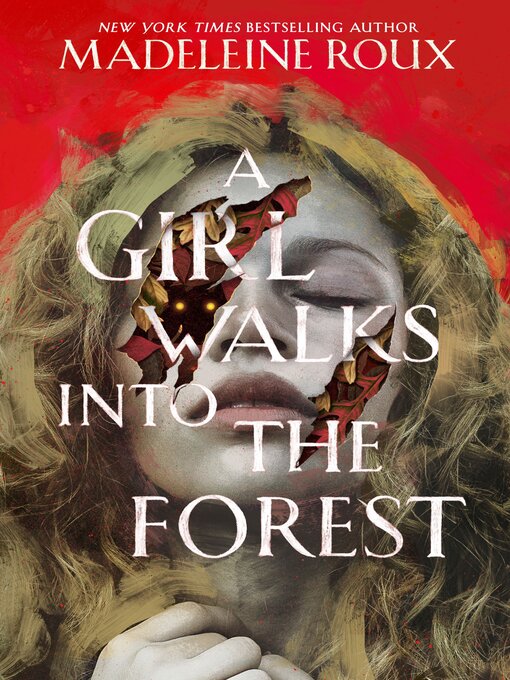 Title details for A Girl Walks into the Forest by Madeleine Roux - Available